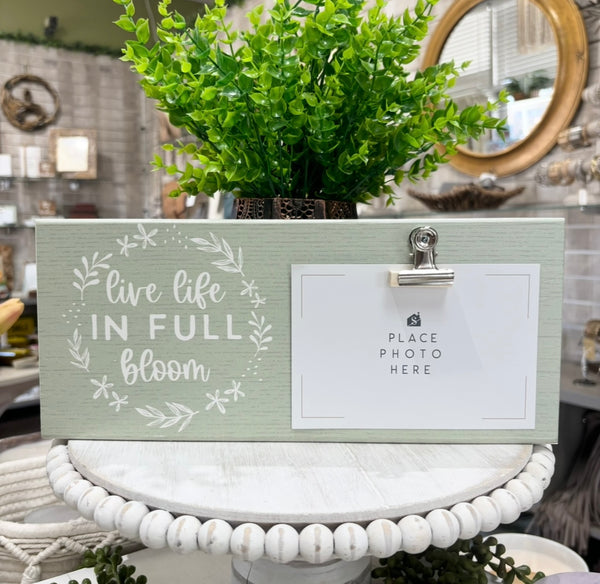 “Live Life In Full Bloom - Photo Clip Frame