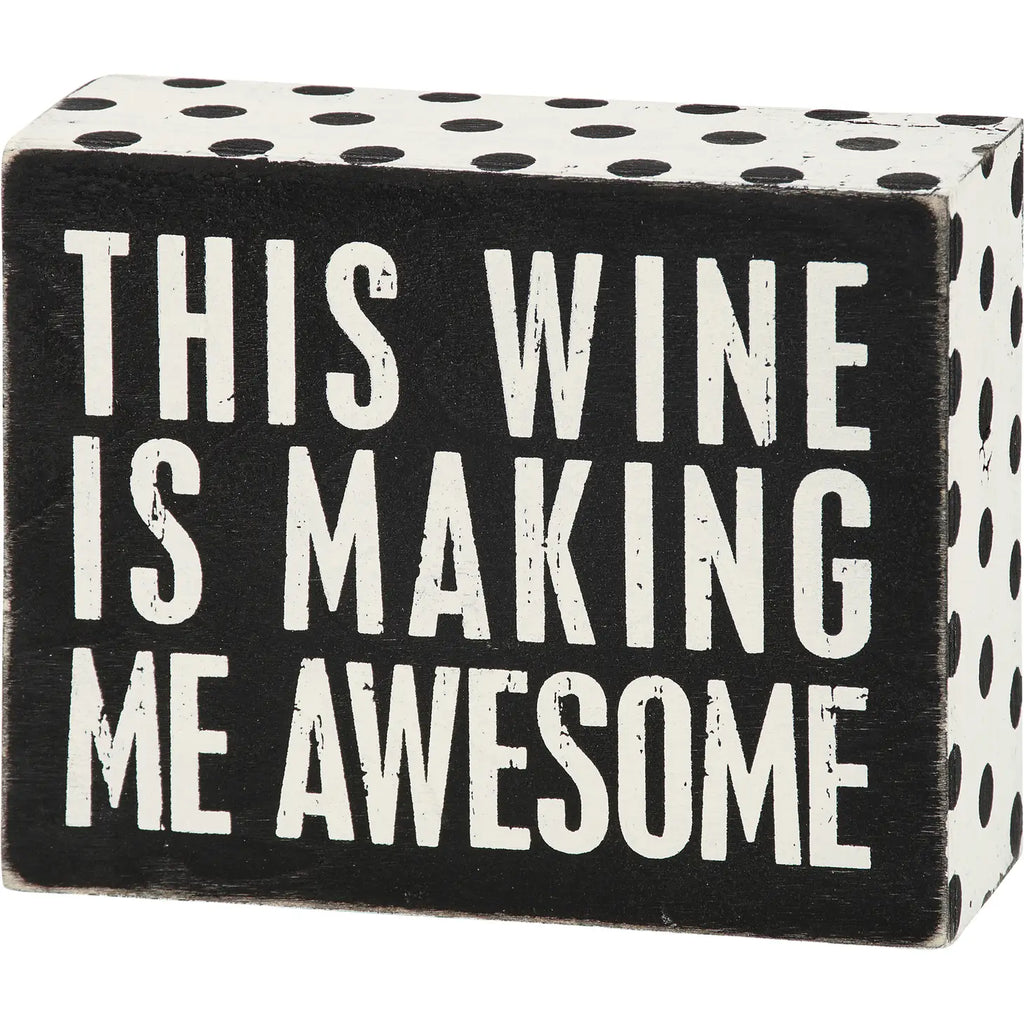 Block Wood Sign- This Wine is making me Awesome