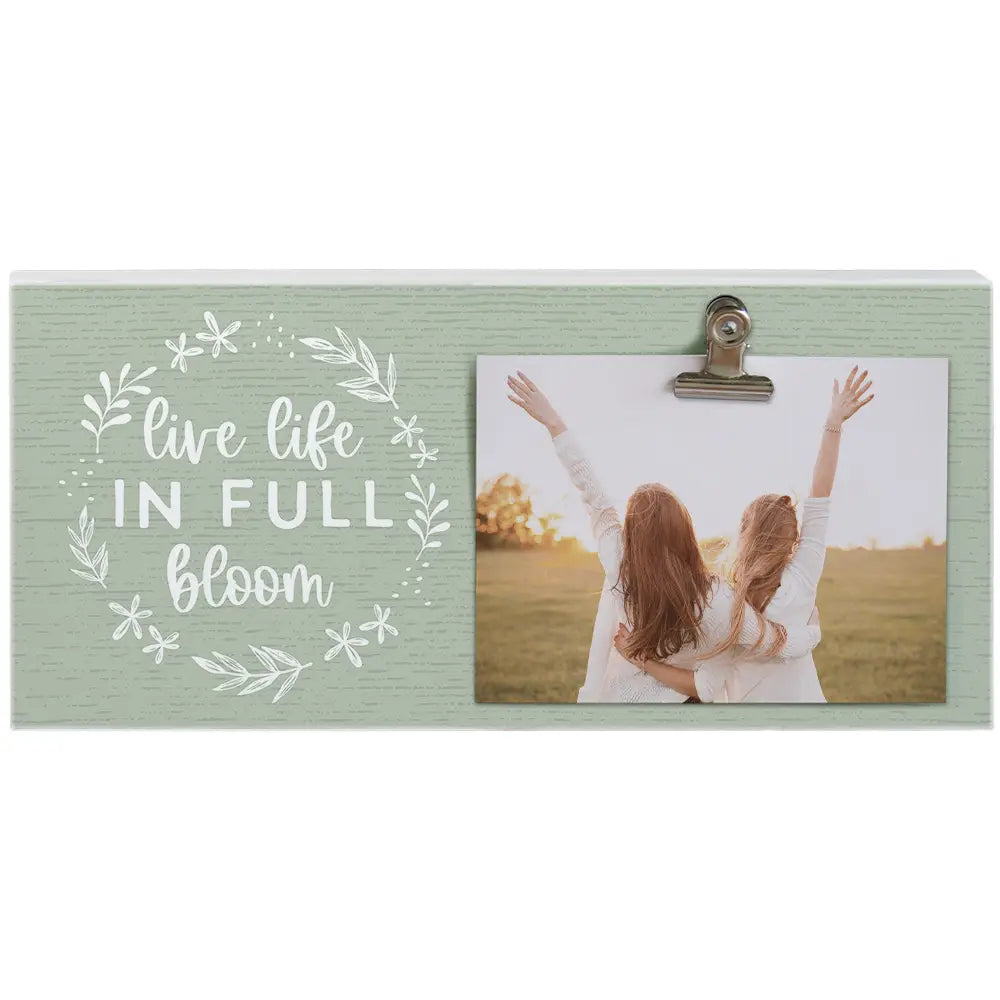 “Live Life In Full Bloom - Photo Clip Frame